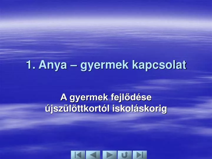 1 anya gyermek kapcsolat