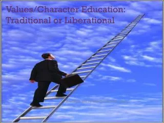 Values/Character Education: Traditional or Liberational