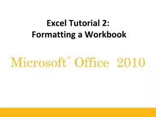 Excel Tutorial 2: Formatting a Workbook
