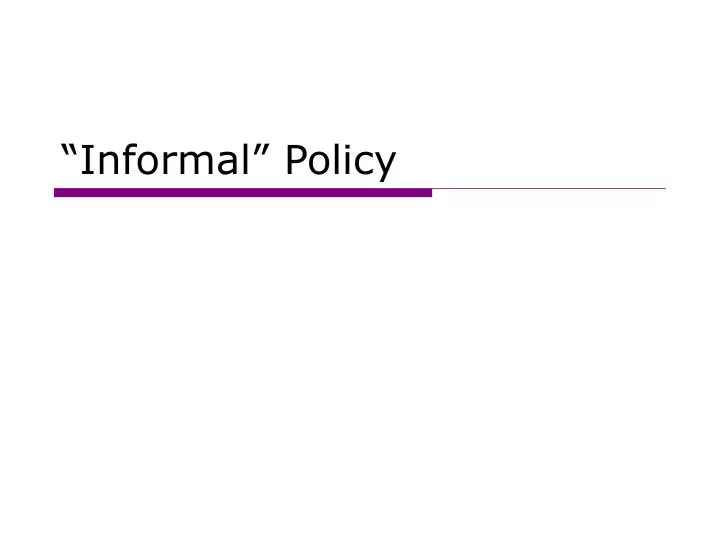 informal policy