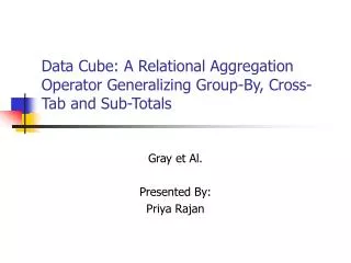 Data Cube: A Relational Aggregation Operator Generalizing Group-By, Cross-Tab and Sub-Totals