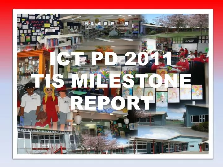 ict pd 2011 tis milestone report