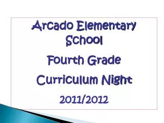 Arcado Elementary School Fourth Grade Curriculum Night 2011/2012