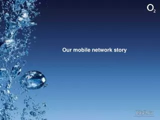 Our mobile network story