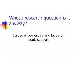 Whose research question is it anyway?