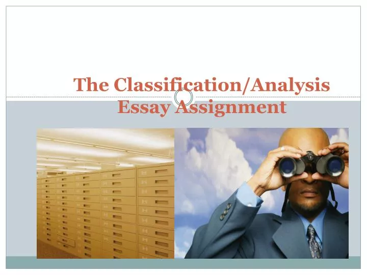 the classification analysis essay assignment