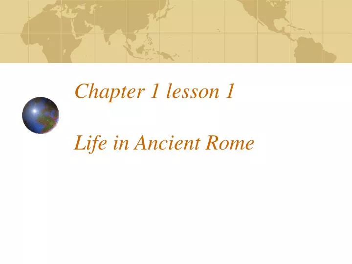 chapter 1 lesson 1 life in ancient rome