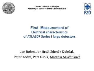 First Measurement of Electrical characteristics of ATLAS07 Series I large detectors