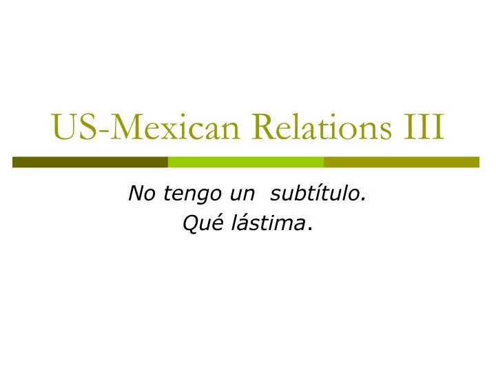 us mexican relations iii