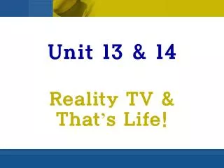 Unit 13 &amp; 14