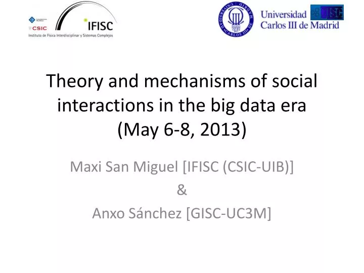 theory and mechanisms of social interactions in the big data era may 6 8 2013