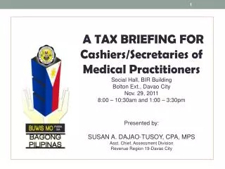 A TAX BRIEFING FOR Cashiers/Secretaries of Medical Practitioners Social Hall, BIR Building
