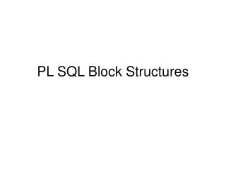 PL SQL Block Structures