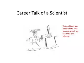 Career Talk of a Scientist