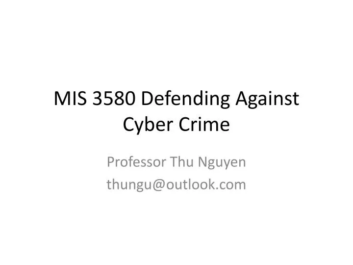 mis 3580 defending against cyber crime