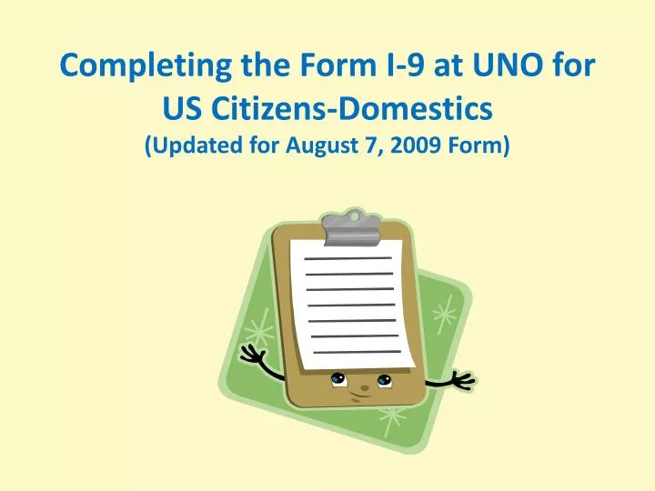 completing the form i 9 at uno for us citizens domestics updated for august 7 2009 form