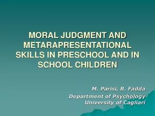 MORAL JUDGMENT AND METARAPRESENTATIONAL SKILLS IN PRESCHOOL AND IN SCHOOL CHILDREN