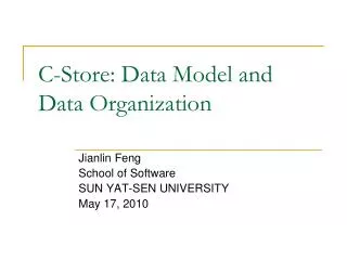 C-Store: Data Model and Data Organization