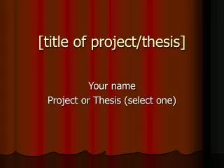 [title of project/thesis]