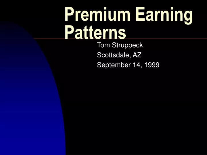 premium earning patterns