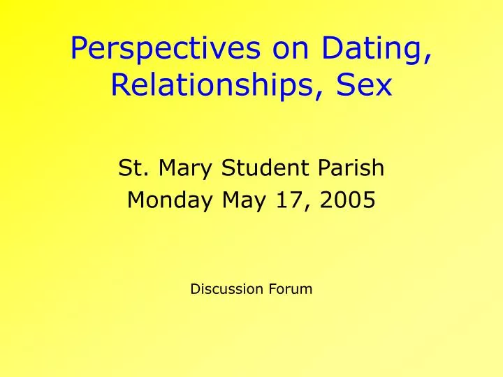 perspectives on dating relationships sex