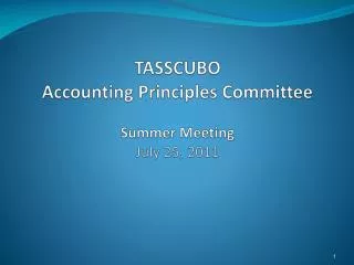 TASSCUBO Accounting Principles Committee Summer Meeting July 25, 2011