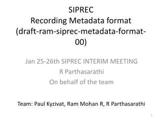 SIPREC Recording Metadata format (draft-ram-siprec-metadata-format-00)