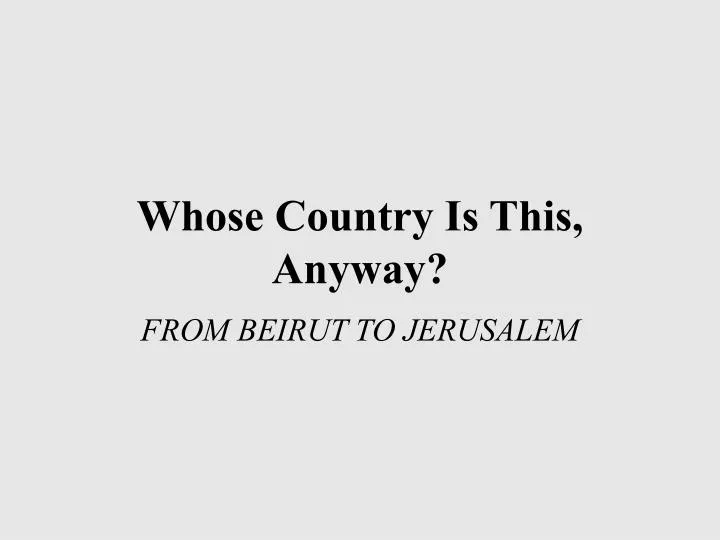 whose country is this anyway