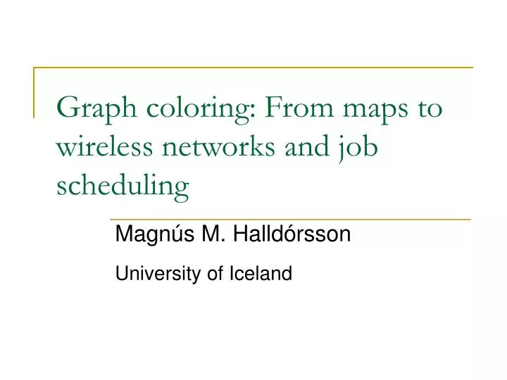 graph coloring from maps to wireless networks and job scheduling