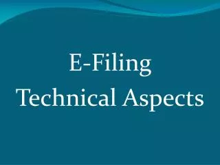 E-Filing Technical Aspects