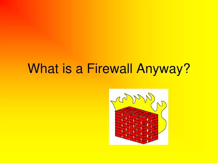 what is a firewall anyway