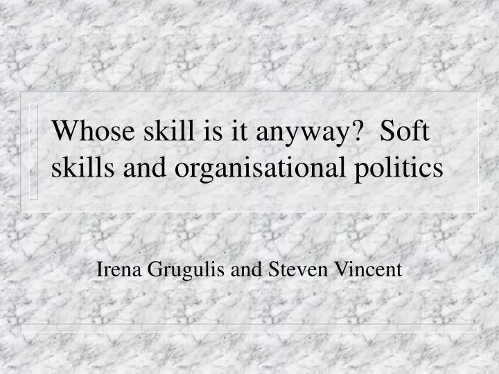 whose skill is it anyway soft skills and organisational politics