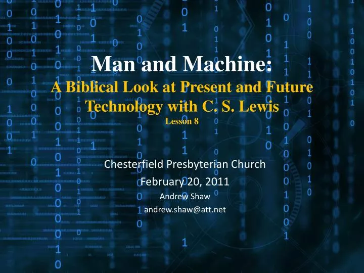 man and machine a biblical look at present and future technology with c s lewis lesson 8