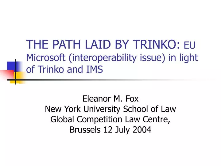 the path laid by trinko eu microsoft interoperability issue in light of trinko and ims