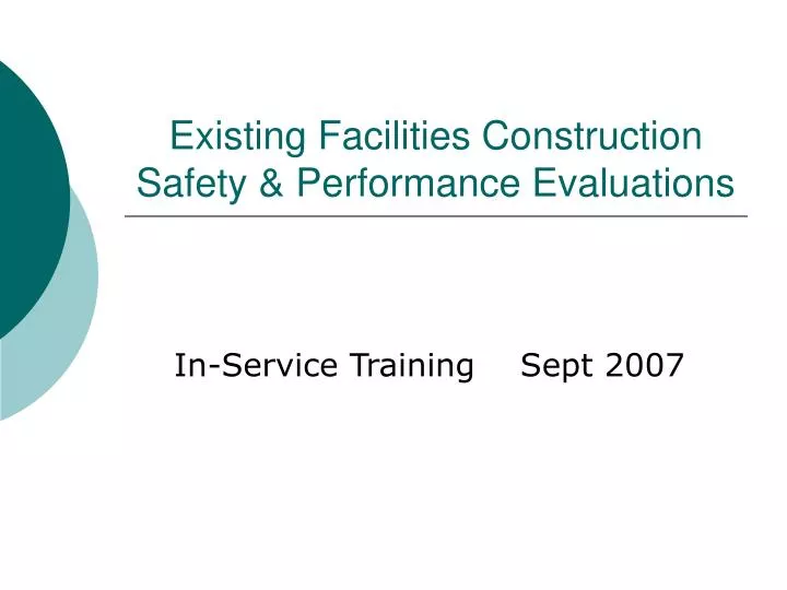 existing facilities construction safety performance evaluations