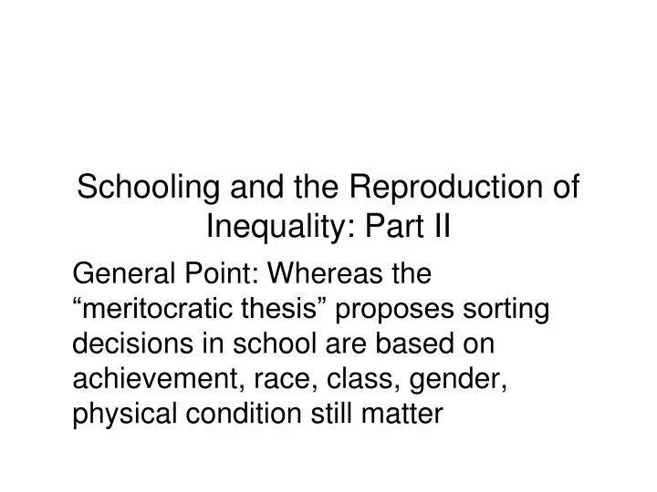 schooling and the reproduction of inequality part ii
