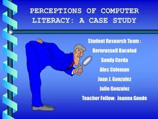 PERCEPTIONS OF COMPUTER LITERACY: A CASE STUDY