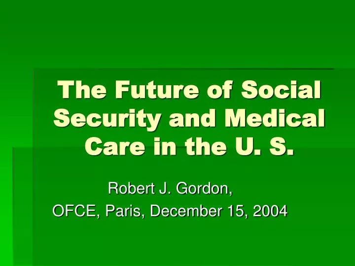 the future of social security and medical care in the u s