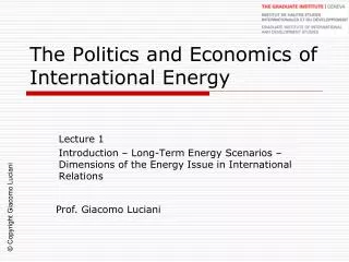 The Politics and Economics of International Energy