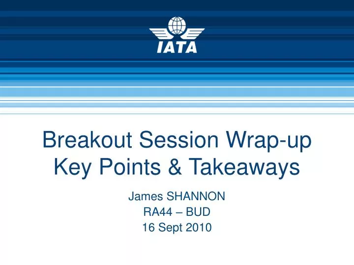 breakout session wrap up key points takeaways