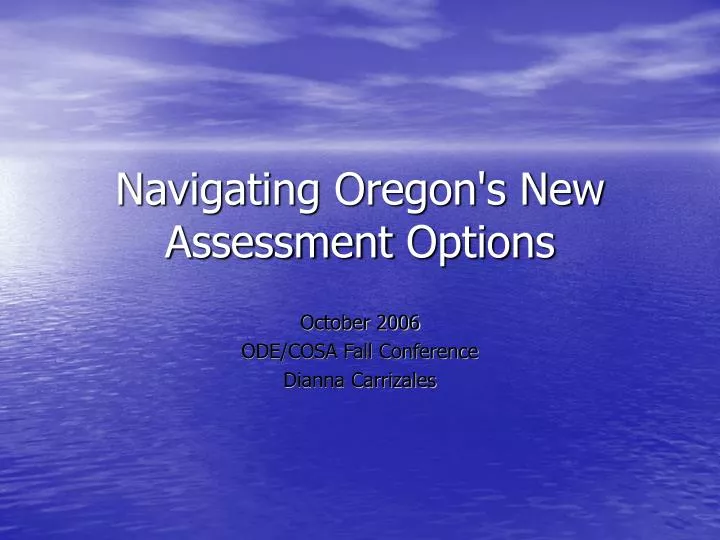navigating oregon s new assessment options