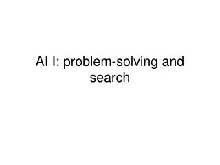 AI I: problem-solving and search