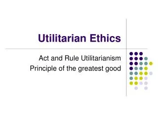 Utilitarian Ethics