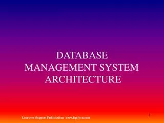 DATABASE MANAGEMENT SYSTEM ARCHITECTURE