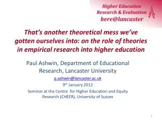Paul Ashwin, Department of Educational Research, Lancaster University p.ashwin@lancaster.ac.uk