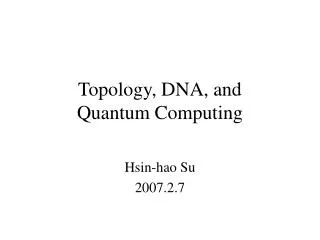 Topology, DNA, and Quantum Computing