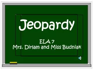 Jeopardy ELA 7 Mrs. Dirlam and Miss Budniak