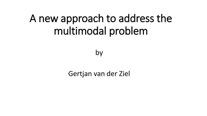 a new approach to address the multimodal problem