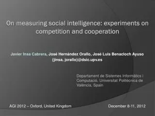 On measuring social intelligence : experiments on competition and cooperation