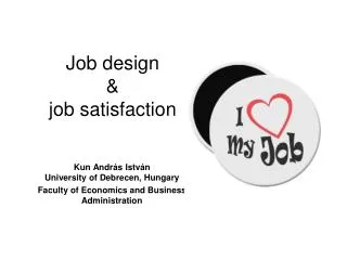 Job design &amp; job satisfaction